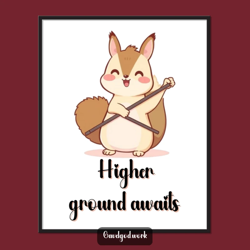 Funny Kawaii Squirrel Print: Motivational Art with Upward Paddle Point